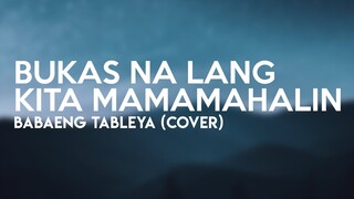 Babaeng Tableya - Bukas na Lang Kita Mamahalin  (Cover w/ Lyrics)