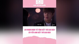 Mượn rượu tỏ tình bản Kim Tan và Cha Eun Sang bhdkbiz phimhanquoc kdrama leeminho parkshinhye