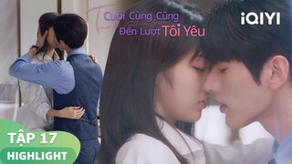 La Chính và Lâm Hân Nghi hôn nóng bỏng | Cuối Cùng Cũng Đến Lượt Tôi Yêu Tập 17 | iQIYI Vietnam
