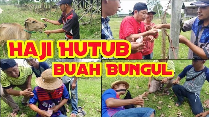 HAJI HUTUB BUAH BUNGUL