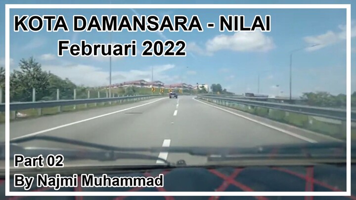 Dashcam Lebuhraya ELITE Kota Damansara - Nilai February 2022 Part 2