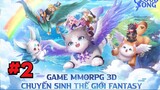 [Trải nghiệm] Cloud Song VNG #2 - Game MMORPG 3D chuyển sinh thế giới Fantasy