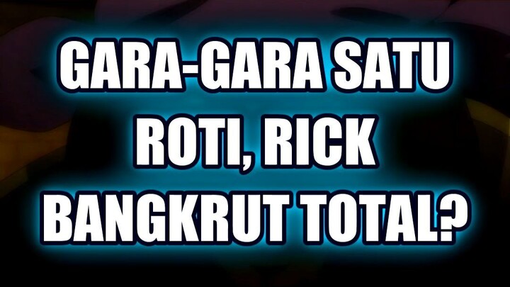🤯 GARA-GARA SATU ROTI, RICK BANGKRUT TOTAL?