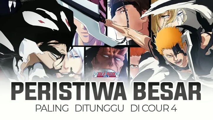 10 Peristiwa Besar Yang Akan Terjadi di Anime Bleach TYBW COUR KE 4
