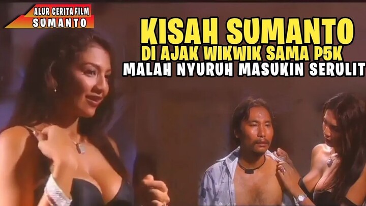 Mantap❗Di ajak Wikwik gratis Sama Wanita P5K - ALUR CERITA FILM (SUMANTO)