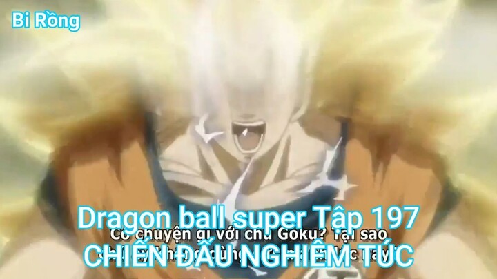 Dragon ball super Tập 197-CHIẾN ĐẤU NGHIÊM TÚC