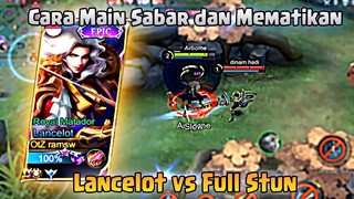 Aggressive Lancelot vs Full Stun, Begini Cara Main Sabar dan Mematikan