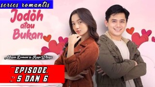 JODOH ATAU BUKAN - Megan Domani - Rayn Wijaya - EPisode 5 & 6 (FULLMOVIE)