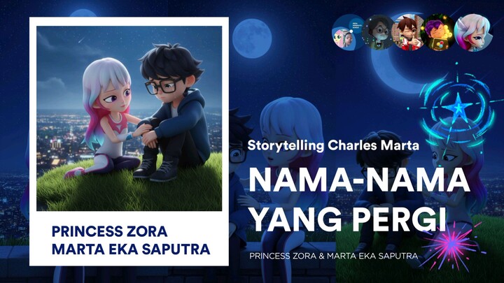 Princess Zora & Marta: Nama-Nama yang Pergi | Storytelling Charles Marta