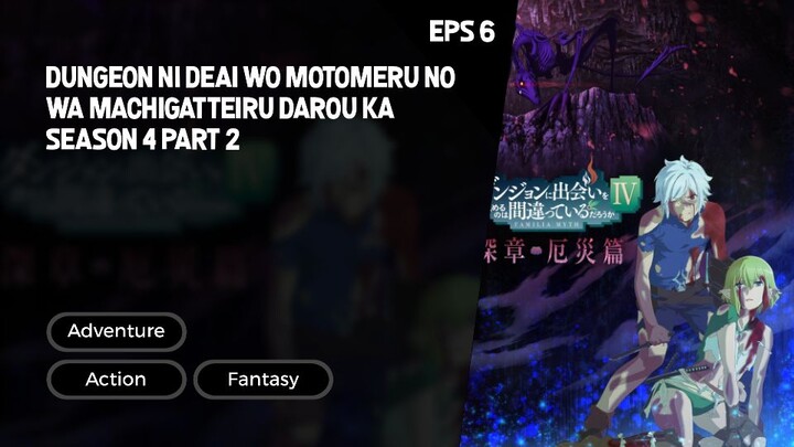 DanMachi Season 4 Part 2 Episode 6 Subtitle Indo