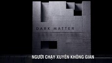 Người Chạy Xuyên Không Gian EP 8 [Sub Việt]