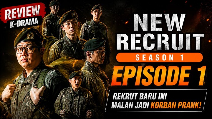 NEW RECRUIT 4 EPISODE 1 | PRANK DI BARAK INI KETERLALUAN