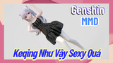 [Genshin, MMD] Keqing Như Vậy Sexy Quá