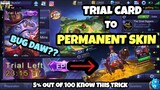 TRIAL CARD TO PERMANENT EPIC SKIN BUG DAW?? | MOBILE LEGENDS