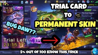 TRIAL CARD TO PERMANENT EPIC SKIN BUG DAW?? | MOBILE LEGENDS