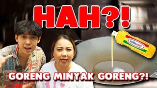 MAMIH DISURUH "GORENG MINYAK GORENG"?! ANEH BANGETT!!!!!