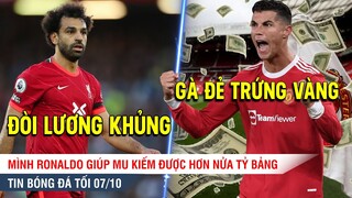 TIN BÓNG ĐÁ TỐI 7/10 | Salah DỌA đến PSG để được tăng lương? Ronaldo giúp MU có thêm nửa tỷ Bảng