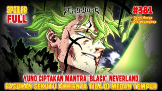 [FULL] BLACK CLOVER CHAPTER 381❗YUNO CIPTAKAN 'BLACK NEVERLAND'❗PASUKAN SEKUTU TIBA DI MEDAN TEMPUR❗