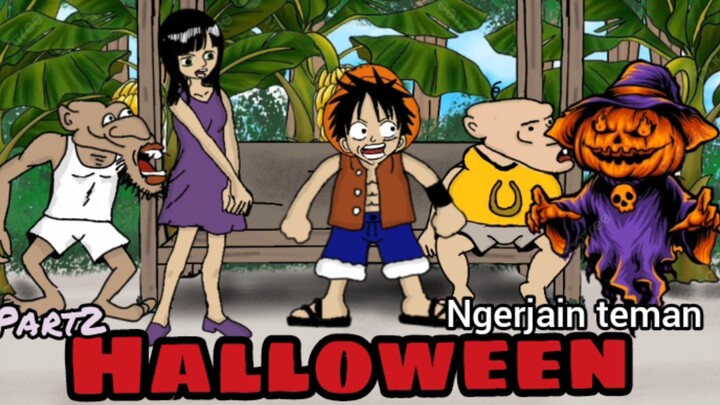 ngerjain Luffy dan sahabat diacara Halloween