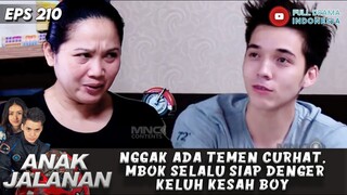 NGGAK ADA TEMEN CURHAT, MBOK SELALU SIAP DENGERKELUH KESAH BOY - ANAK JALANAN 210