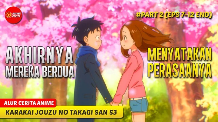 AKHIRNYA NISHIKATA DAN TAKAGI MENYATAKAN PERASAAN - ALUR CERITA ANIME KARAKAI JOUZU NO TAKAGI SAN S3