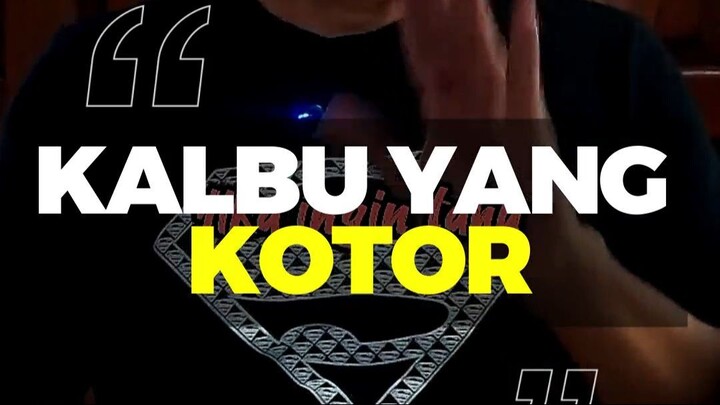 KALBU YANG KOTOR
