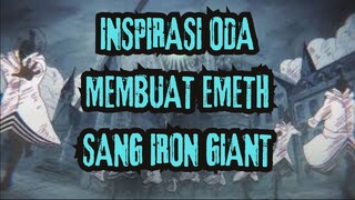 INILAH TEORI SUMBER INSPIRASI ODA MEMBUAT EMETH SANG IRON GIANT