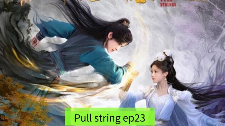 Pull string ep23