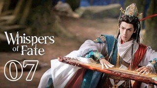 Whispers of Fate - Episode 7 [Eng Sub]