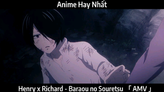Henry x Richard - Baraou no Souretsu 「 AMV 」Hay Nhất