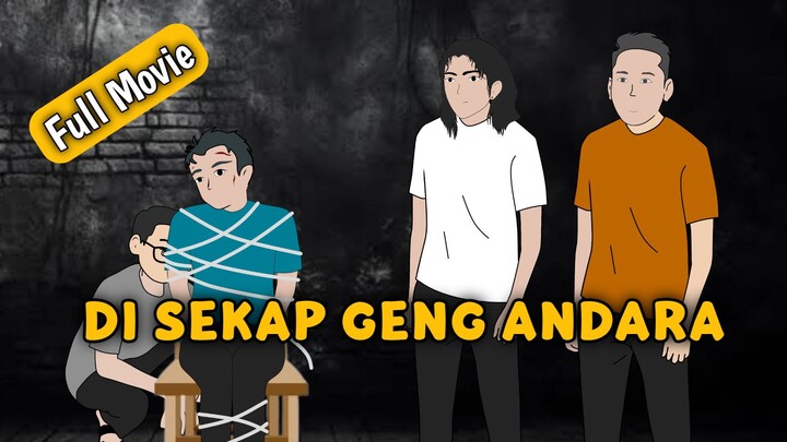 DISEKAP GENG ANDARA (FULL MOVIE)