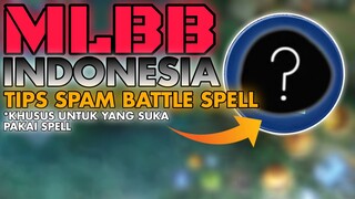 Tips agar bisa spam battle Spell & ga mudah diculik musuh - MOBILE LEGEND