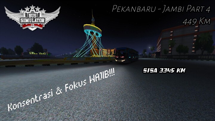 (Long Trip Journey) Nyetir Malam, Kurang Fokus, Ngeblong Brutal - BUSSID Part 4