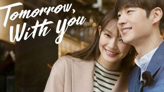 Tomorrow With You Ep. 6 English Subtitle