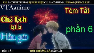 Khi Chị Đại Trùm Trường bị phát hiện là Hầu Gái Phần 6 - Hội Trưởng Là Hầu Gái| Tóm Tắt Review Anime