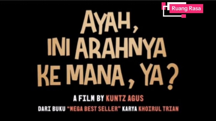 Ayah, Ini Arahnya Ke Mana, Ya?