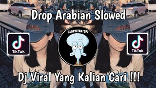 DROP ARABIAN SLOWED | DJ DROP ARABIAN SLOWED VIRAL TIK TOK TERBARU 2024 YANG KALIAN CARI !