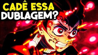 🤬 CADÊ A DUBLAGEM da 3 TEMPORADA de DEMON SLAYER???