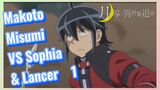 Makoto Misumi  VS Sophia & Lancer 1