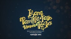 Isang Pamilya Tayo Ngayong Pasko - ABS CBN CHRISTMAS STATION ID 2016(Lyrics)