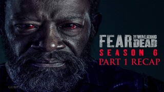 Fear The Walking Dead | Season 06 Part 1  | Recap