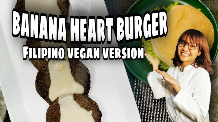 BANANA HEART  BURGER | FILIPINO VEGETABLES PATTIES | VEGETARIAN