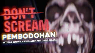 DON'T SCREAM - PEMBODOHAN VERSION