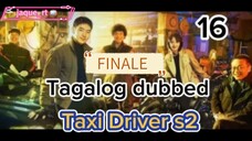 Title: TAXI Driver S2 | Tagalog dubbed | kdrama | episode 16 Finale
