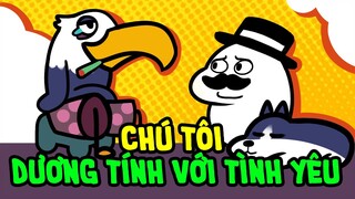 Chú Tôi Dương Tính Với Tình Yêu | Hôn Nhân Có Gì Vui