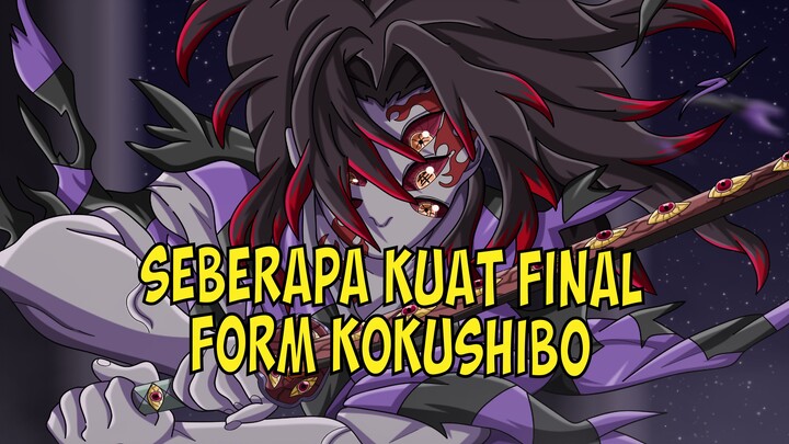 Seberapa kuat final form kokushibo