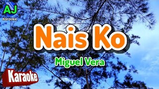 NAIS KO - Miguel Vera | KARAOKE HD