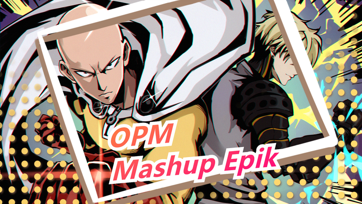 [One Punch Man / Mashup / Epik] Phantom Dewa Bakuzan Daiji