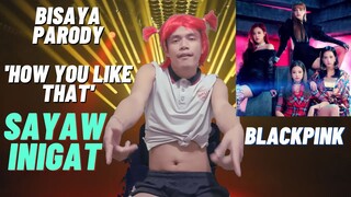 Sayaw Inigat (BLACKPINK - 'How You Like That) Bisaya Parody - Jhay-know | RVW