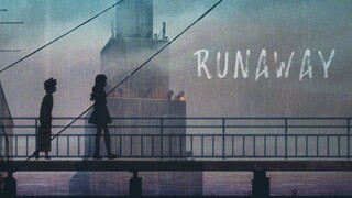 ยำAnime ธีม Runaway// หลีกหนี วิ่งหนีจากโลกนี้ไปให้ไกล